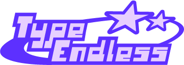 Type Endless