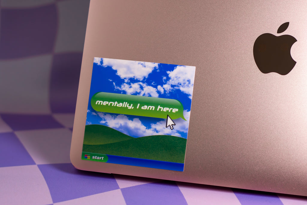Mentally, I Am Here | Retro Computer Style Vinyl 3x3 Sticker | Y2K Aesthetic Laptop Decal | Frutiger Aero