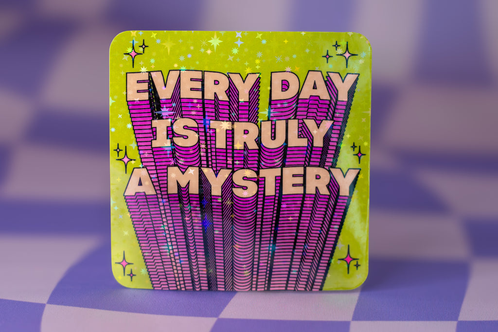 Every Day Is Truly a Mystery Sticker | Trippy Holographic Vinyl Retro Psychedelic Sticker