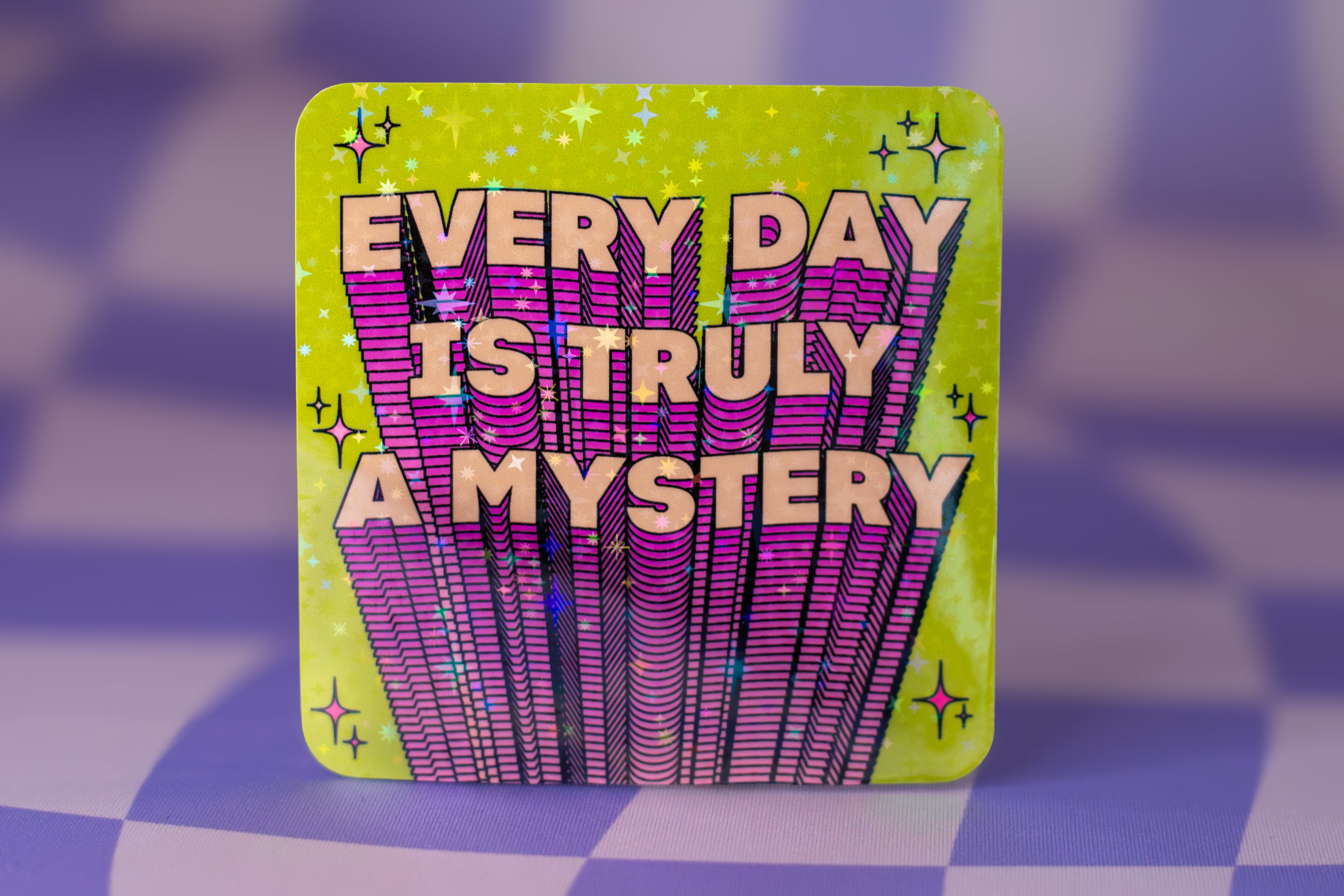 Every Day Is Truly a Mystery Sticker | Trippy Holographic Vinyl Retro Psychedelic Sticker