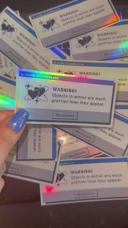 Objects In The Mirror Are Prettier Than They Appear | 90s Retro Computer Error Sticker | 2x4 Holographic Y2K Vinyl Sticker | Self-Love Decal